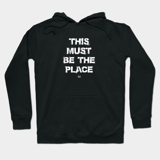 This Must Be The Place Hoodie by GrafPunk